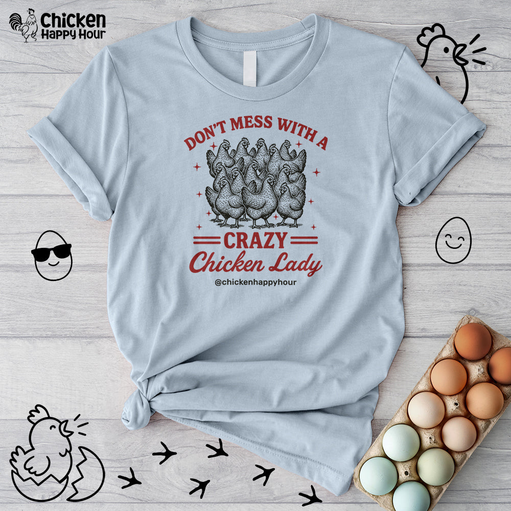 Don’t Mess With a Crazy Chicken Lady 02 Unisex Tee
