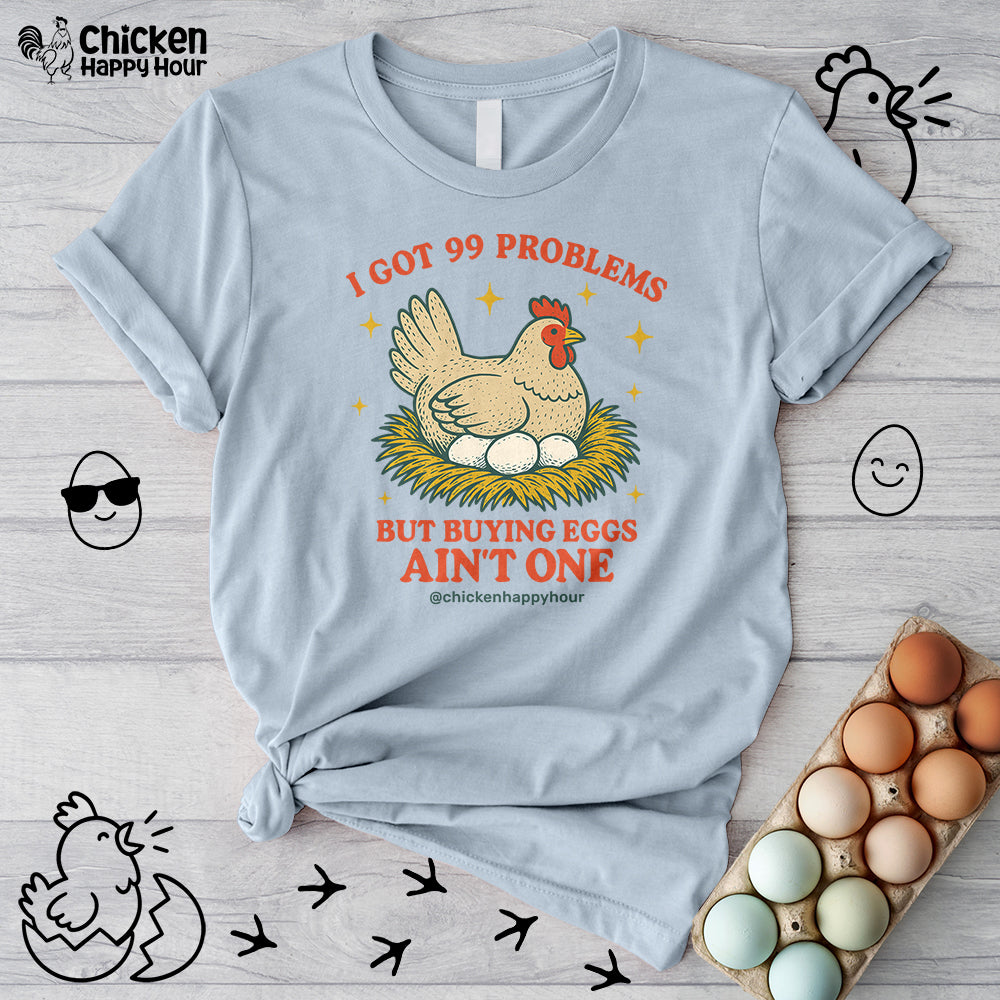 I Got 99 Problems Unisex Tee