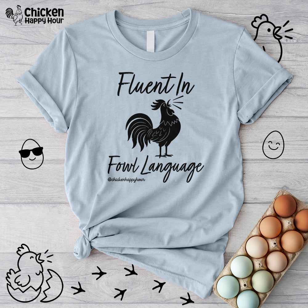 Fluent in Fowl Language 2 Unisex Tee