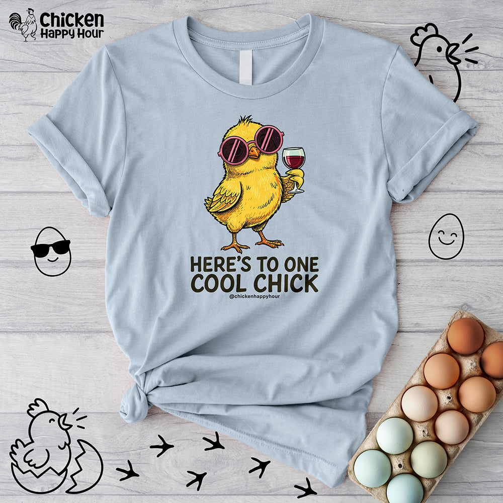 Here’s To One Cool Chick Unisex Tee