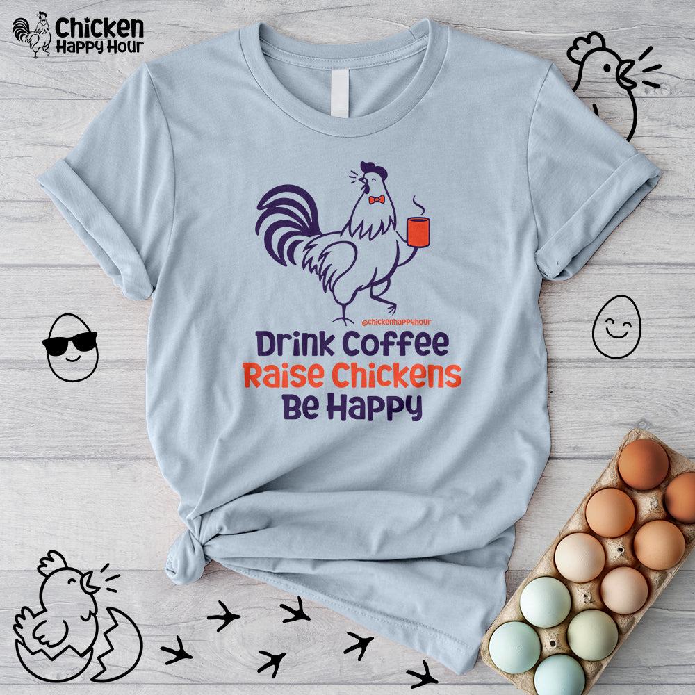 Drink Coffee Raise Chickens Unisex Tee