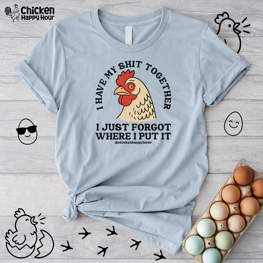I Have My Shit Together Unisex Tee