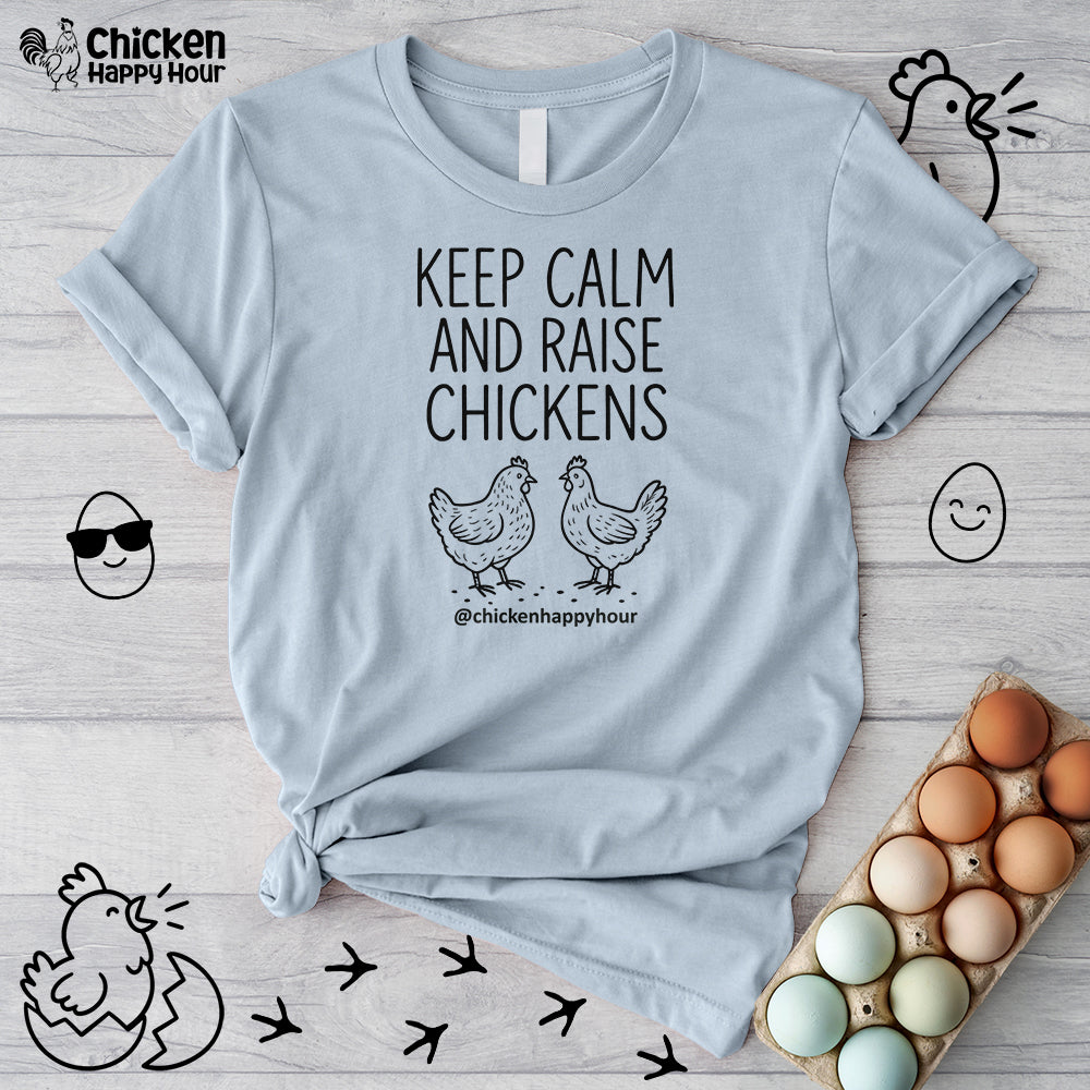 Keep Calm and Raise Chickens Unisex Tee