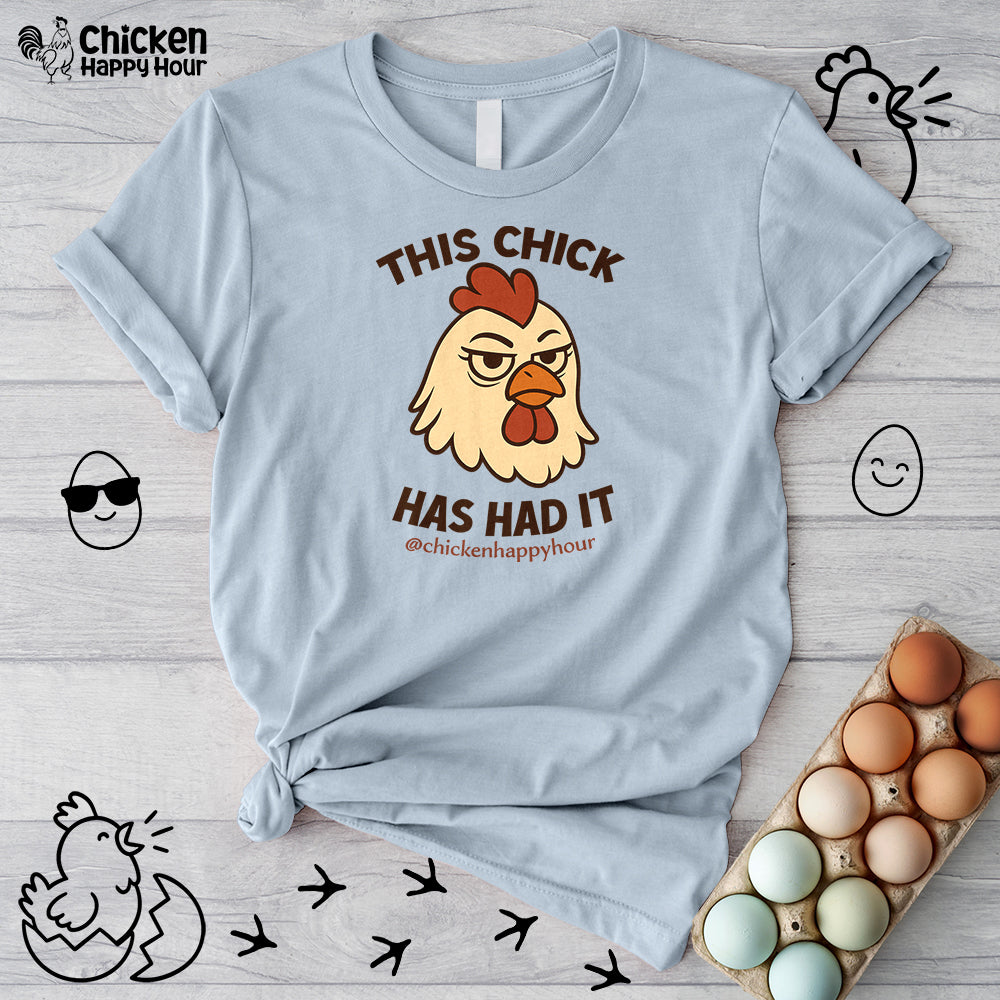 This Chick Has Had It Unisex Tee