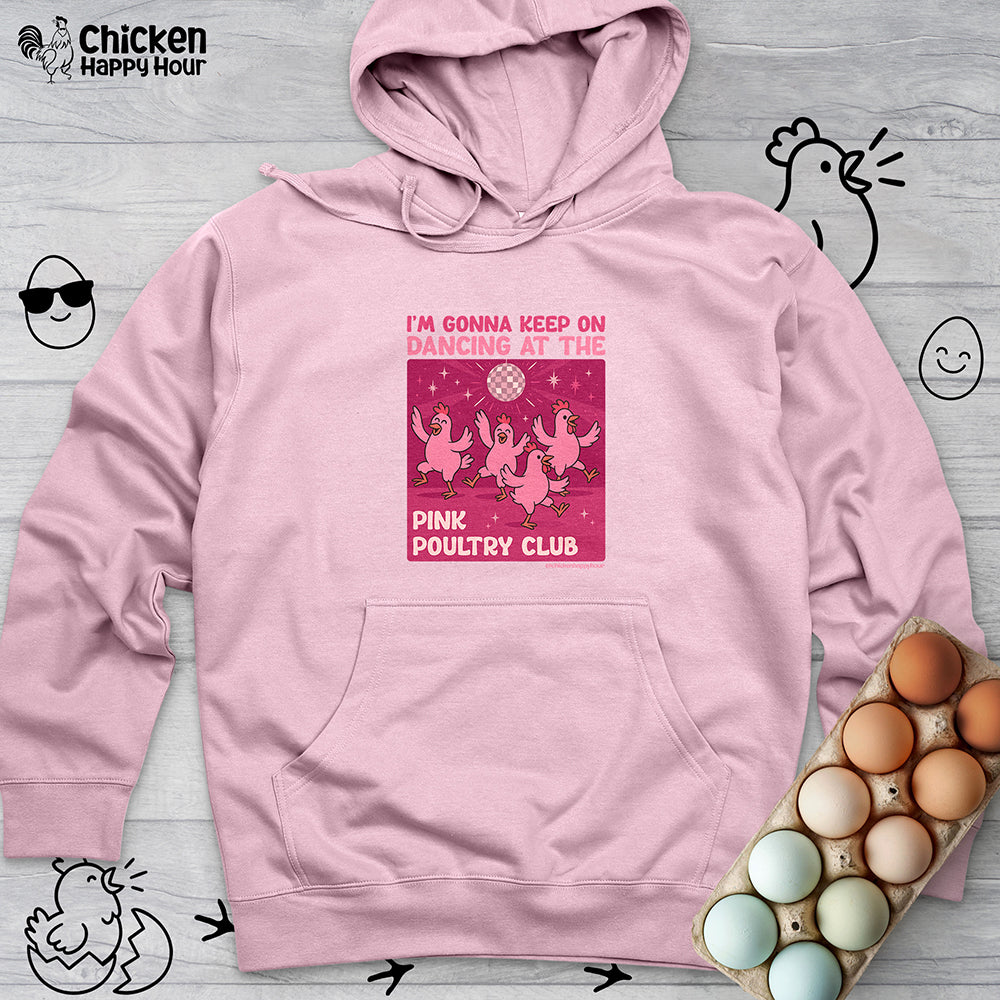 The Pink Poultry Club Hooded Sweatshirt
