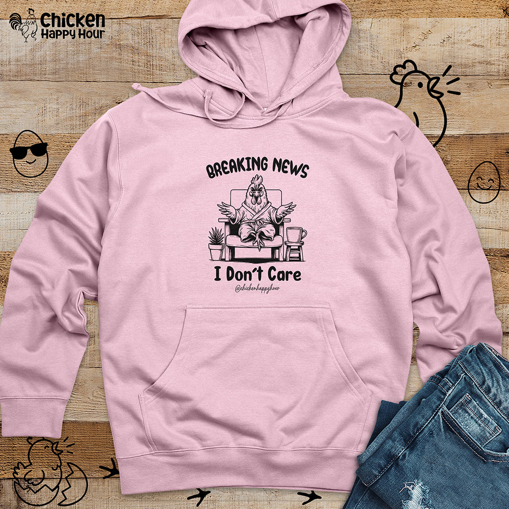Breaking News I Don't Care Hooded Sweatshirt