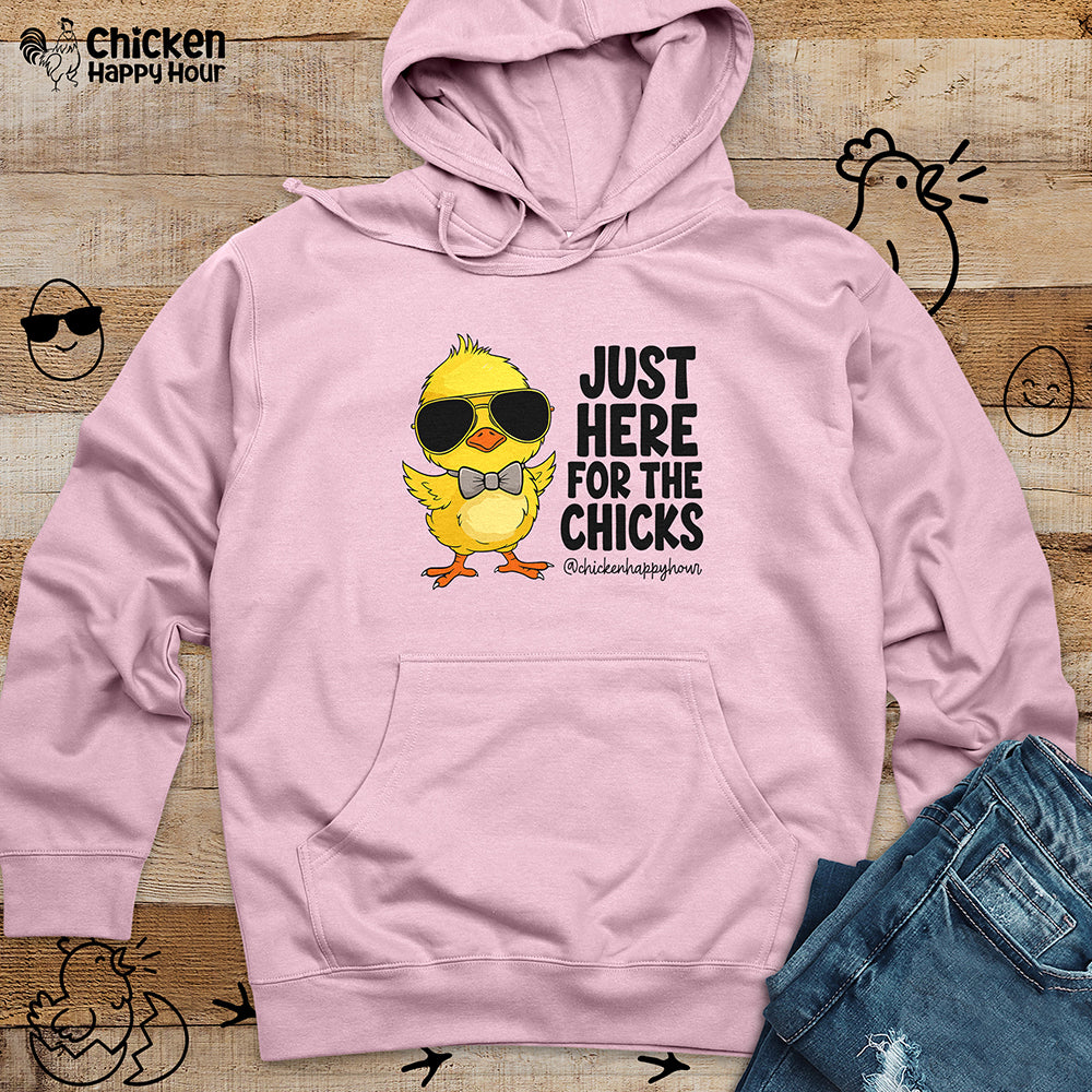 Just Here for The Chicks Hooded Sweatshirt