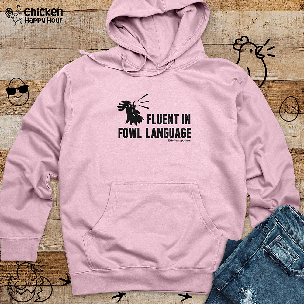 Fluent in Fowl Language Hooded Sweatshirt