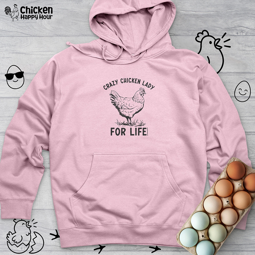 Crazy Chicken Lady For Life Hooded Sweatshirt