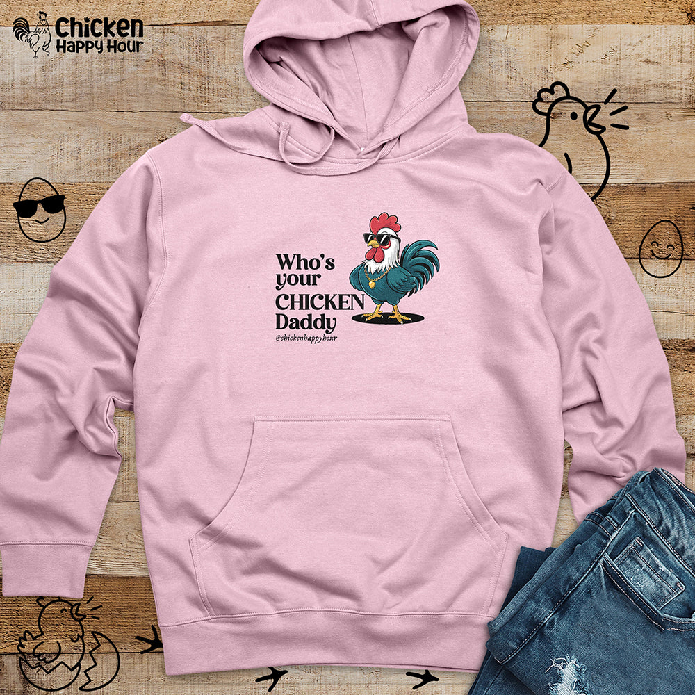 Who’s your Chicken Daddy Hooded Sweatshirt