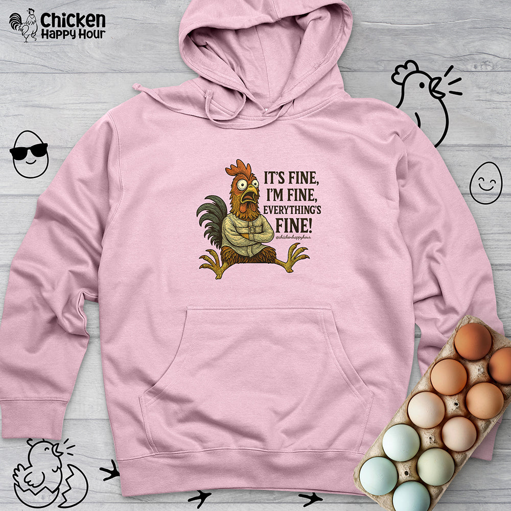 It's Fine, I'm Fine, Everything's Fine! Hooded Sweatshirt