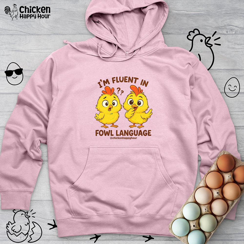 I'm Fluent in Fowl Language Hooded Sweatshirt