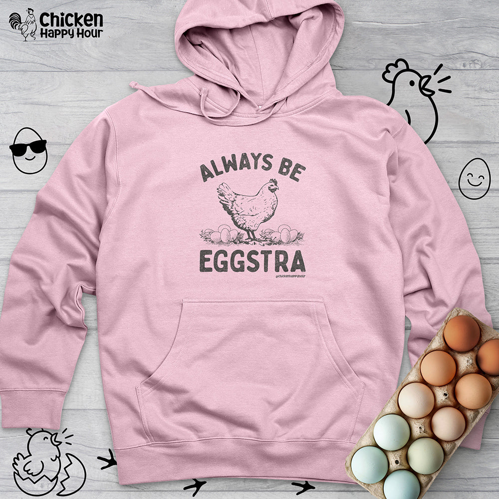 Always be EGGStra Hooded Sweatshirt