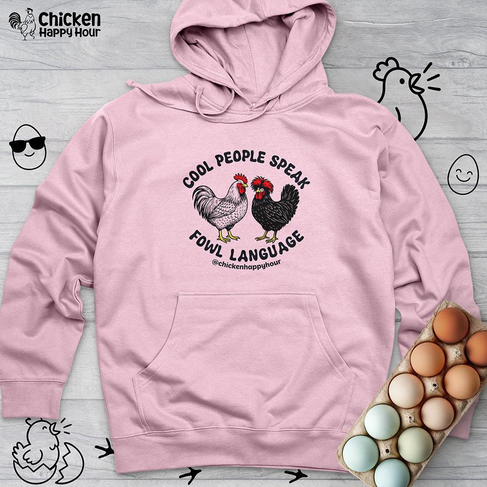 Cool People Speak Fowl Language Hooded Sweatshirt
