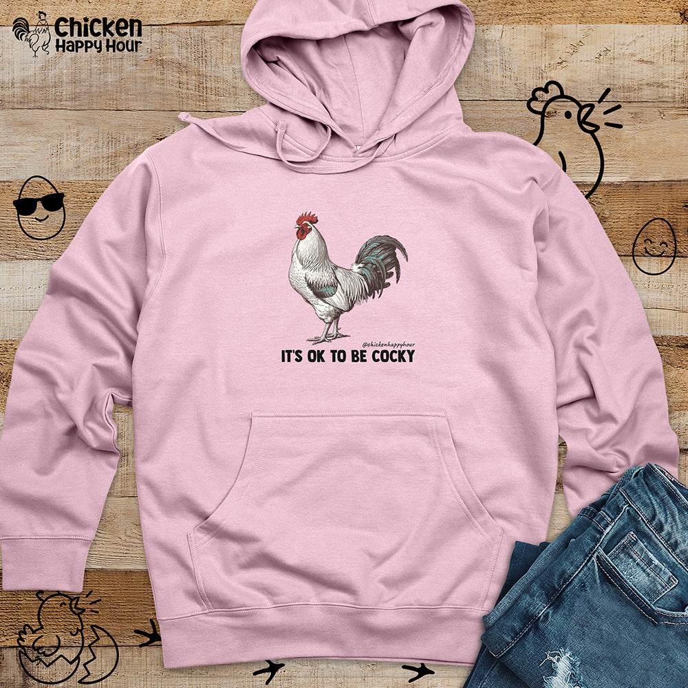 It's Ok To Be Cocky Hooded Sweatshirt