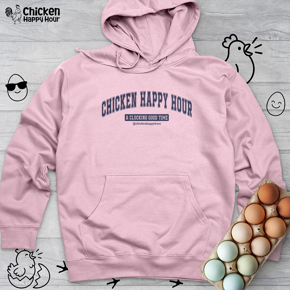Chicken Happy Hour A Clucking Good Time Hooded Sweatshirt