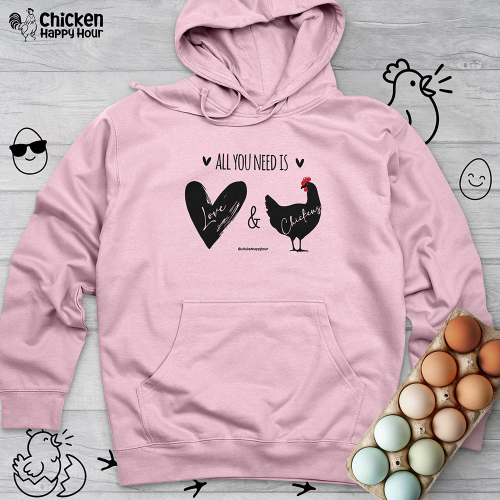 All You Need Is Love & Chickens Hooded Sweatshirt