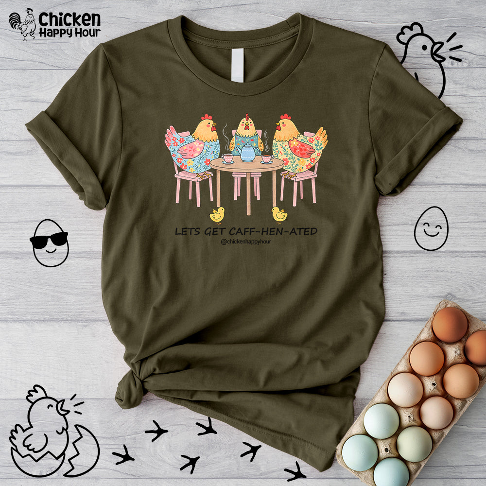 Lets Get Caff-Hen-Ated Unisex Tee