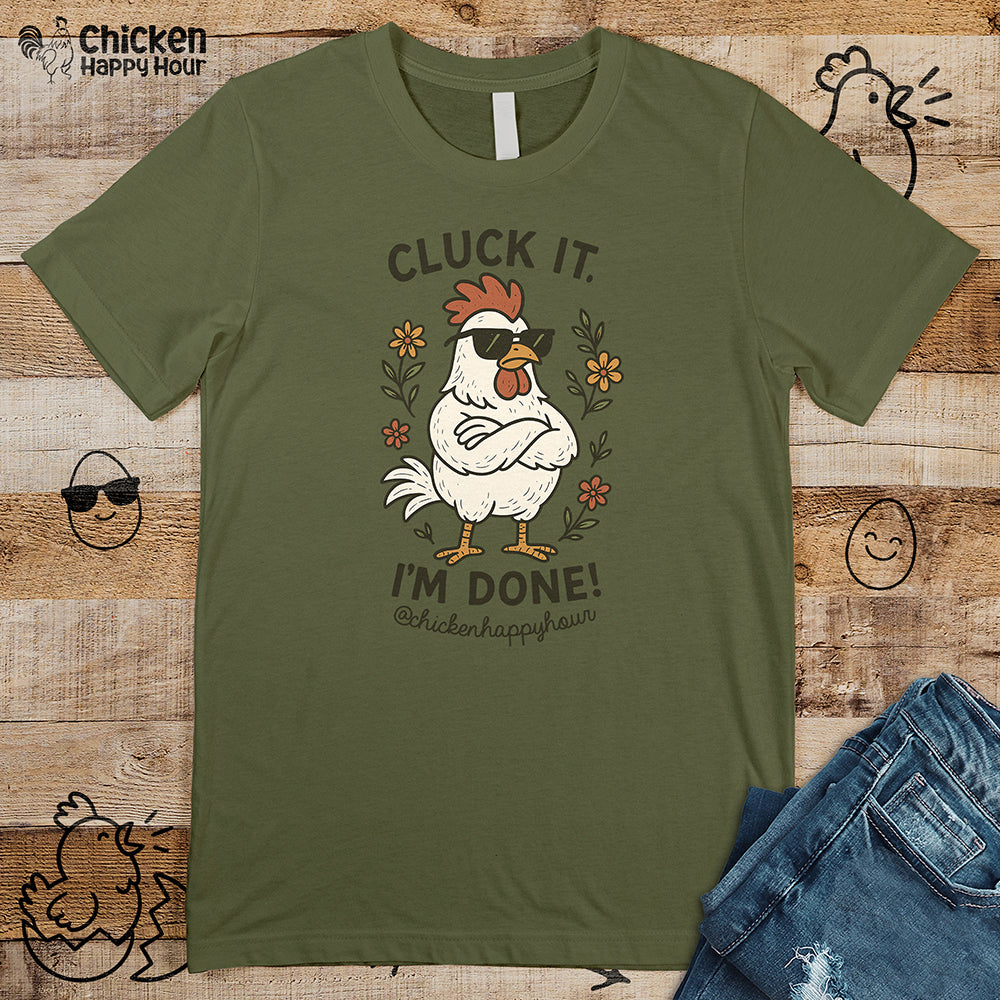 Cluck It I'm Done Unisex Tee