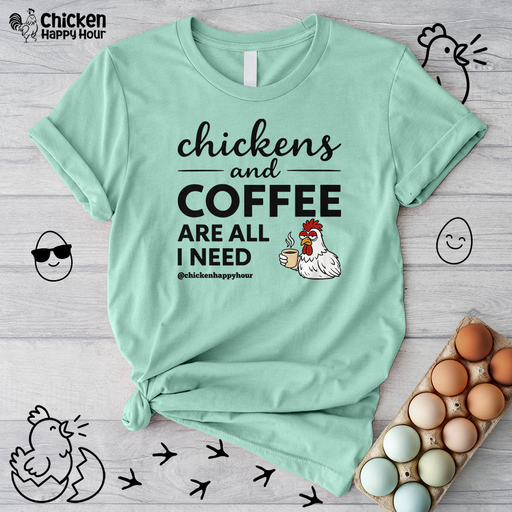 Chickens and Coffee are All I Need Unisex Tee