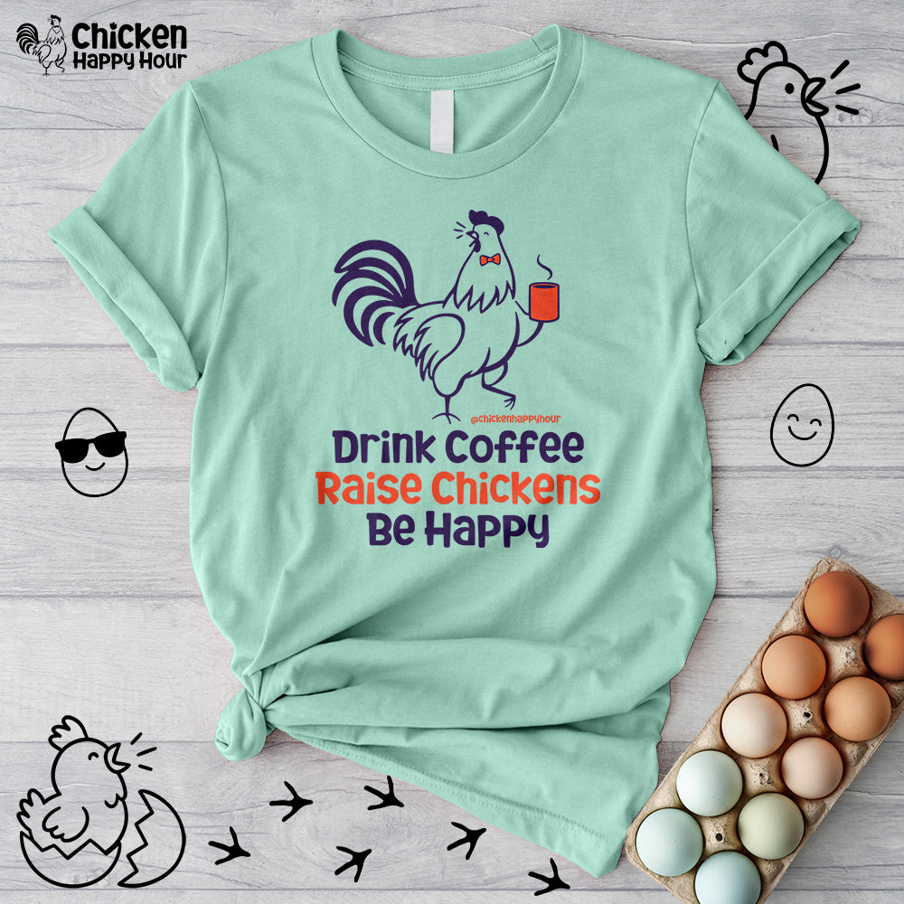 Drink Coffee Raise Chickens Unisex Tee