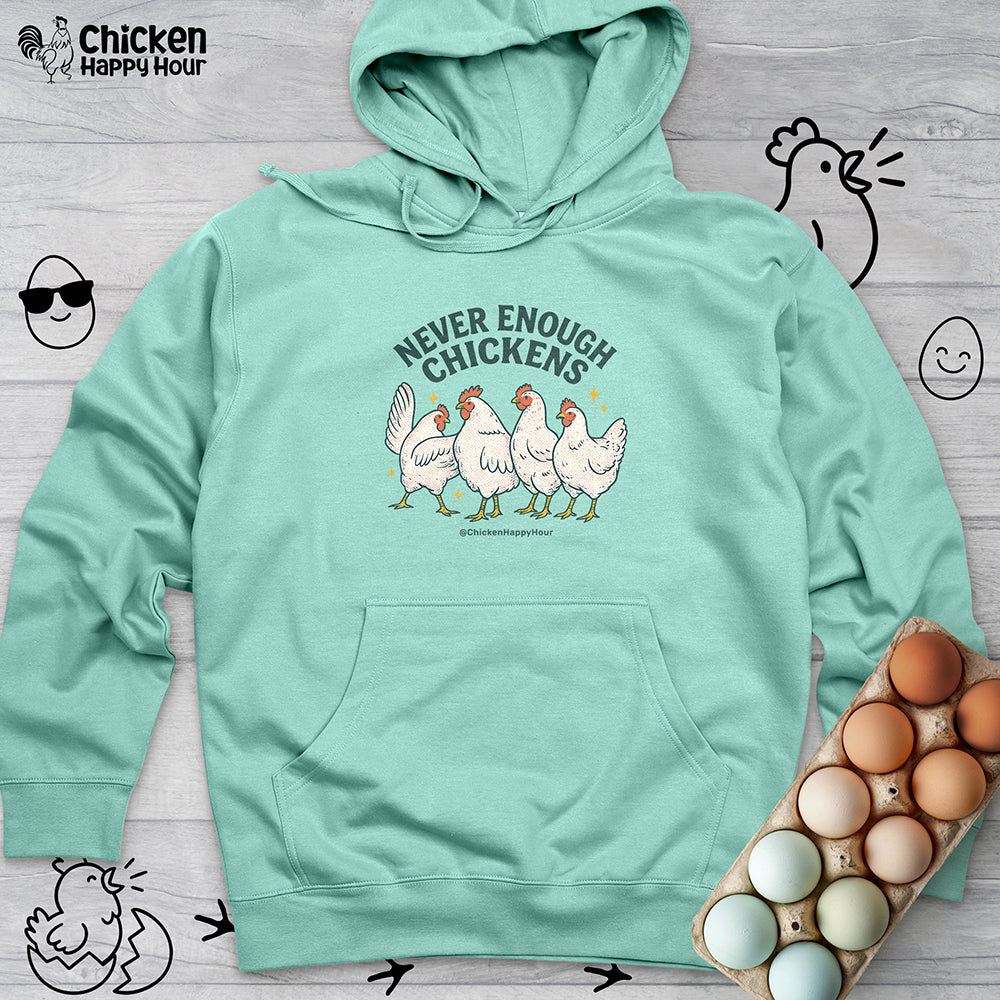 Never Enough Chickens Hooded Sweatshirt