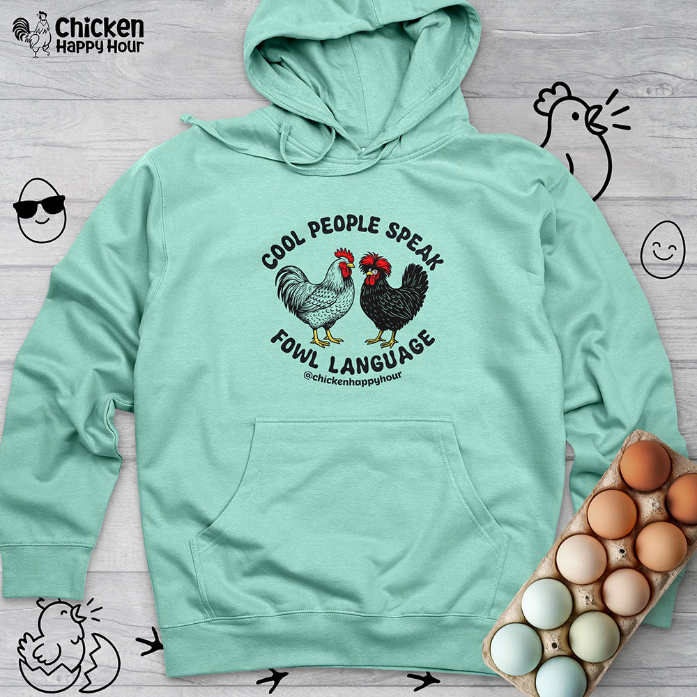 Cool People Speak Fowl Language Hooded Sweatshirt