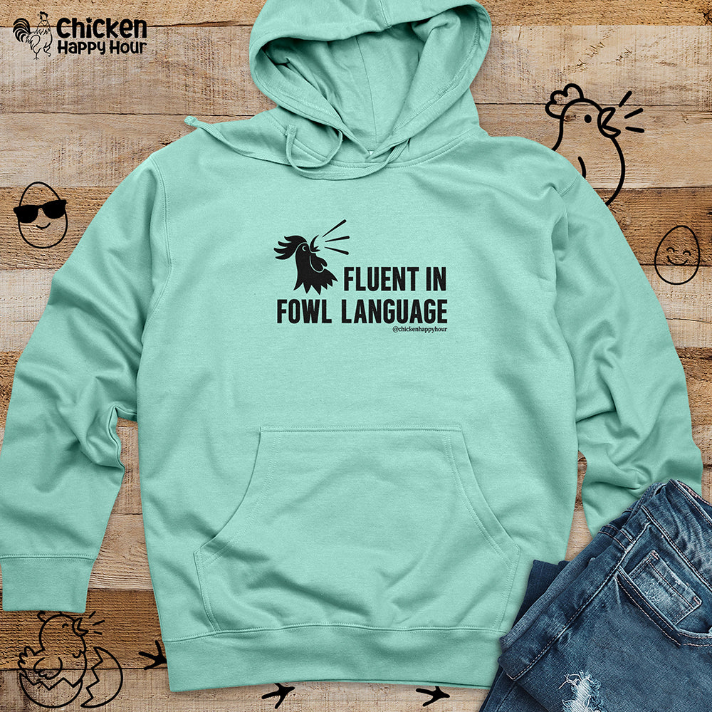 Fluent in Fowl Language Hooded Sweatshirt