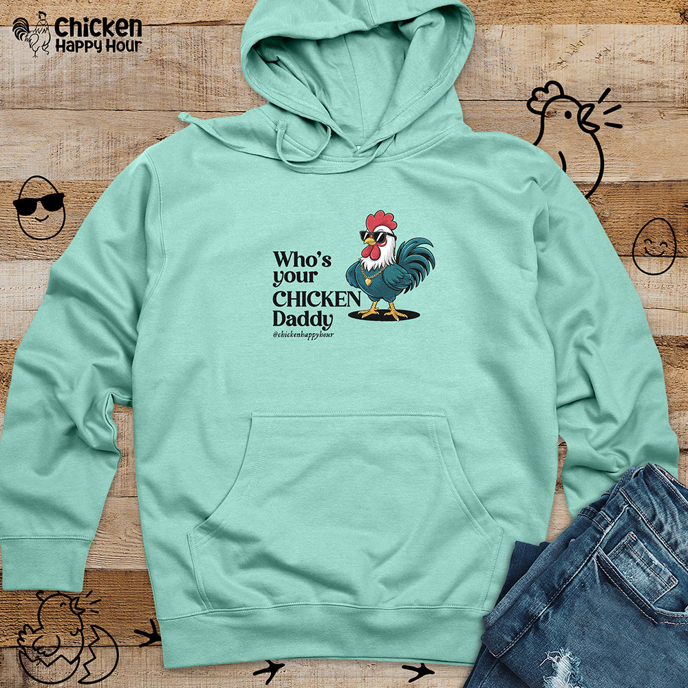 Who’s your Chicken Daddy Hooded Sweatshirt