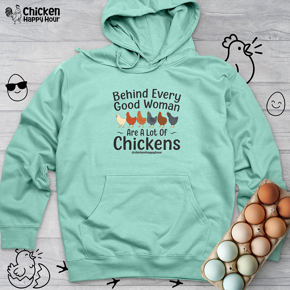 Behind Every Good Woman Are a Lot of Chickens Hooded Sweatshirt