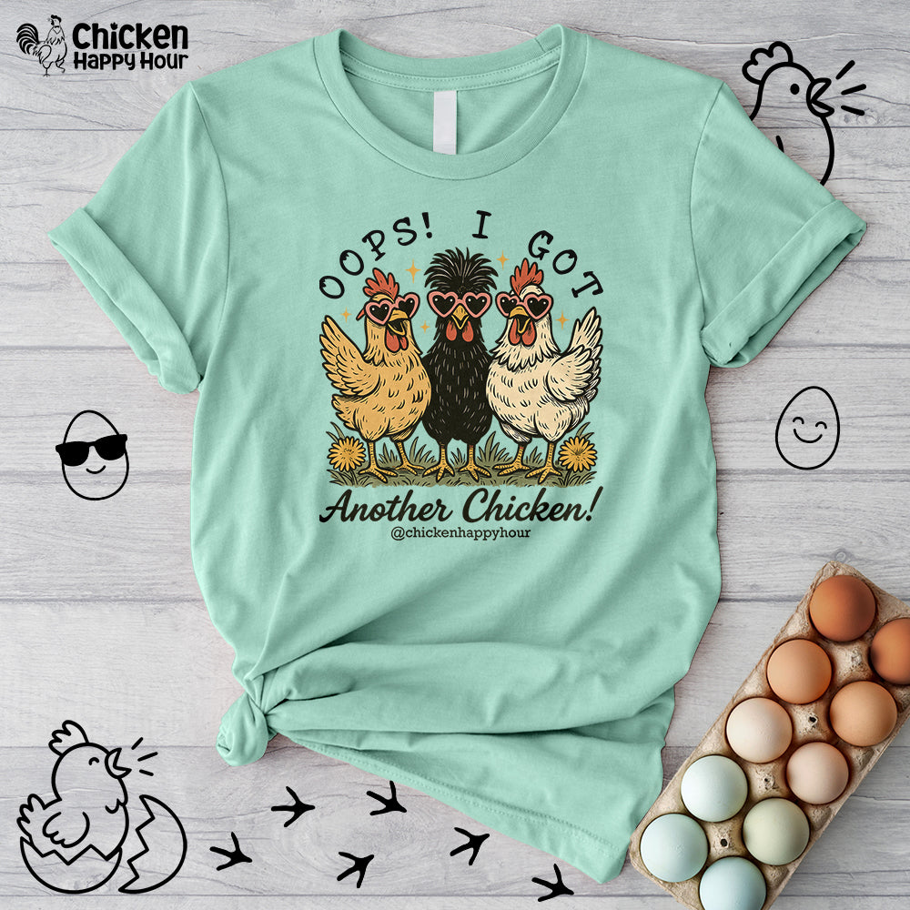 OOPS! I GOT ANOTHER CHICKEN Unisex Tee