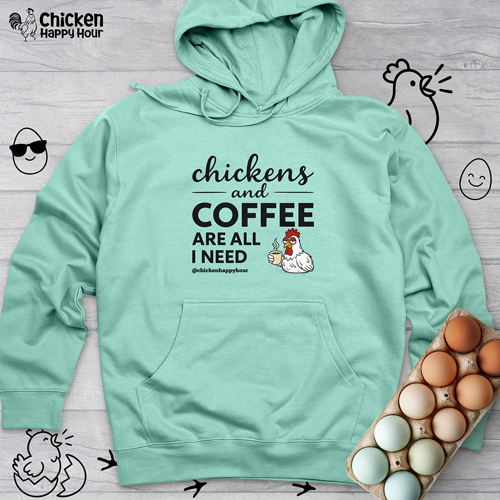 Chickens and Coffee are All I Need Hooded Sweatshirt