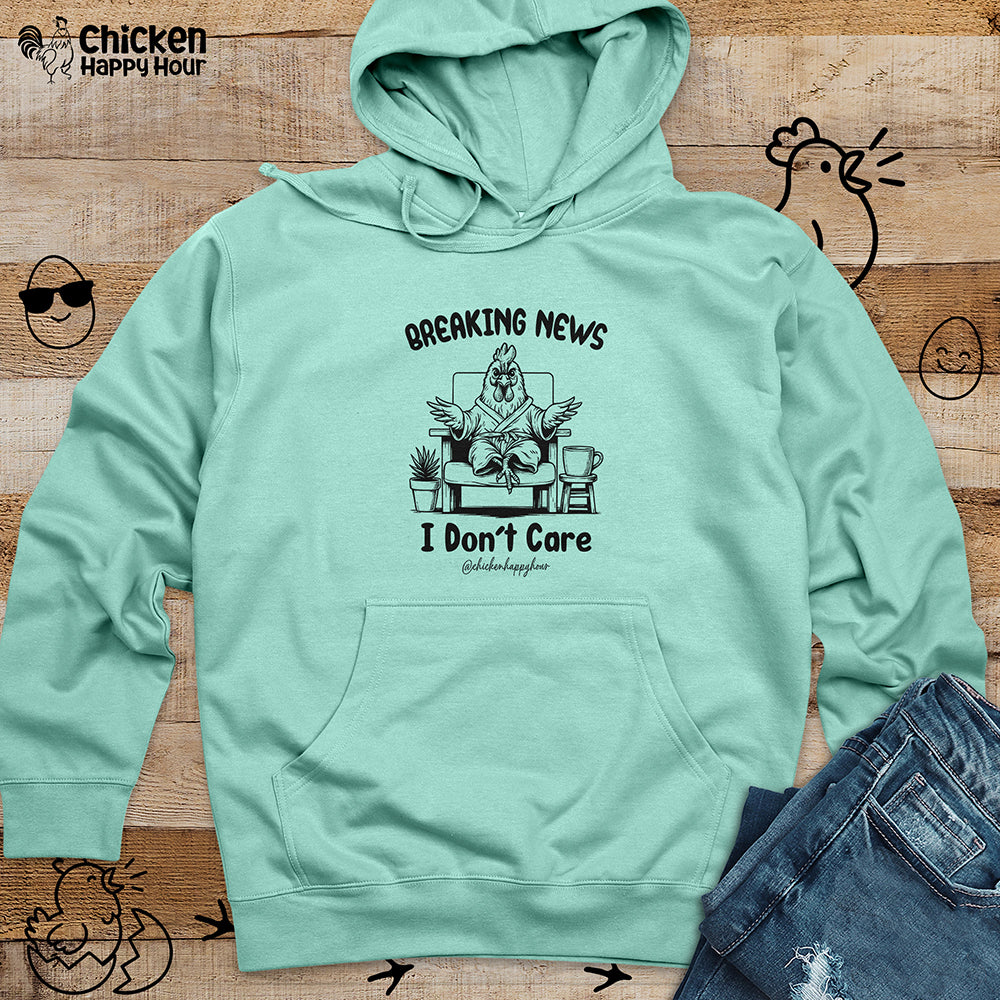 Breaking News I Don't Care Hooded Sweatshirt