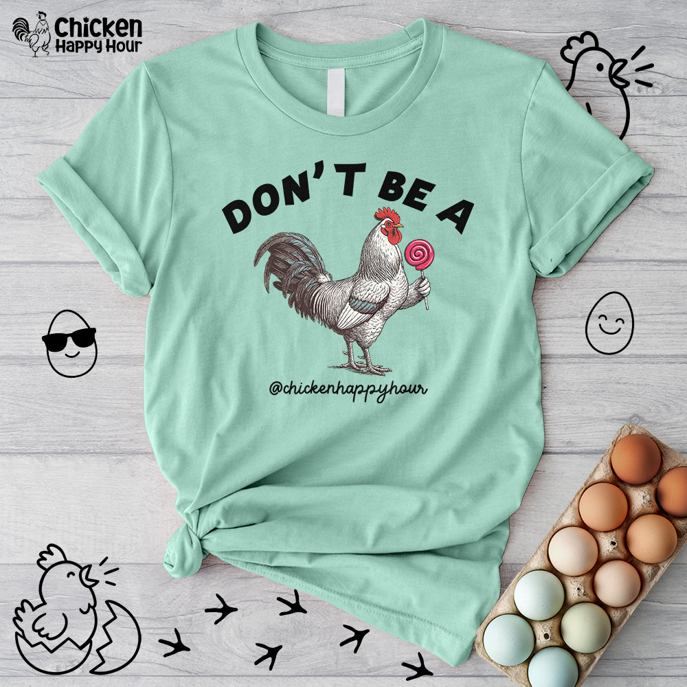 Don't Be A Unisex Tee