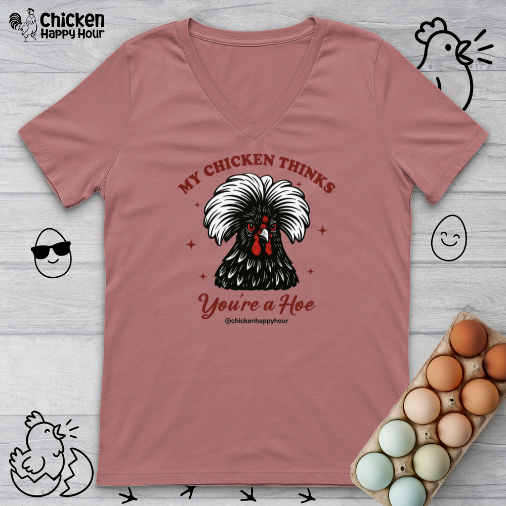 My Chicken Thinks V-Neck Tee
