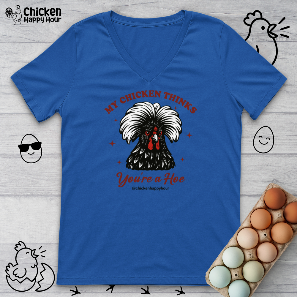 My Chicken Thinks V-Neck Tee