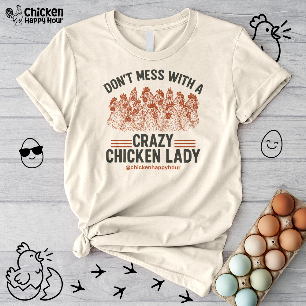 Don’t Mess With a Crazy Chicken Lady Unisex Tee