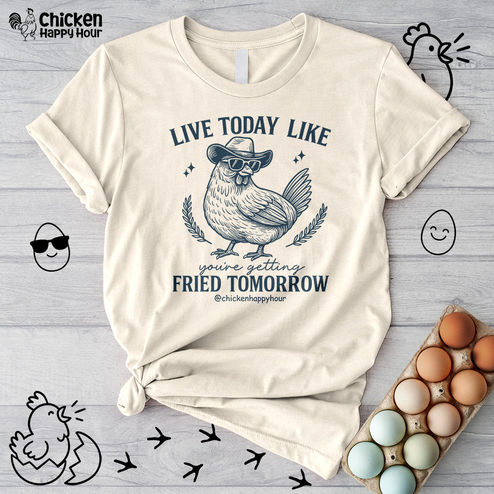 Live Today Like Unisex Tee
