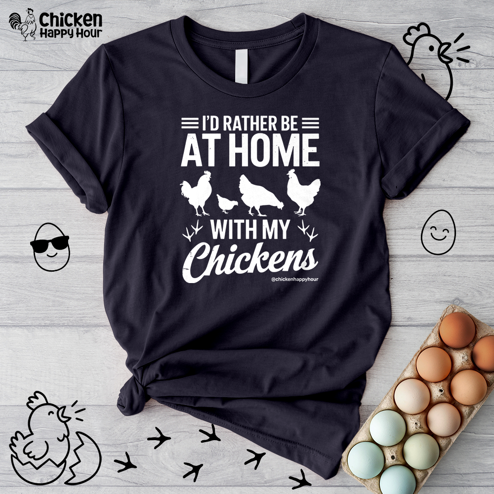 I'd Rather Be at Home With My Chickens Unisex Tee