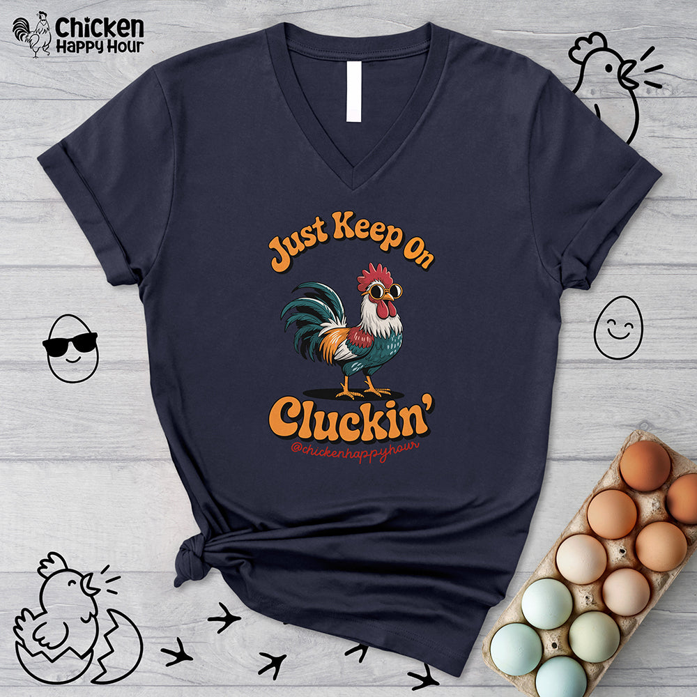 Just Keep Cluckin V-Neck Tee