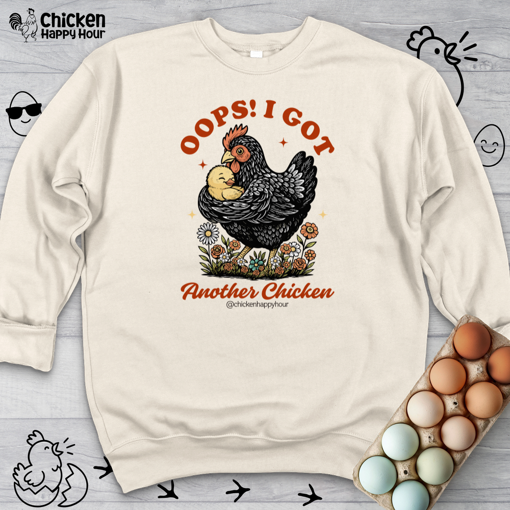 Oops! I Got Another Chicken Sweatshirt