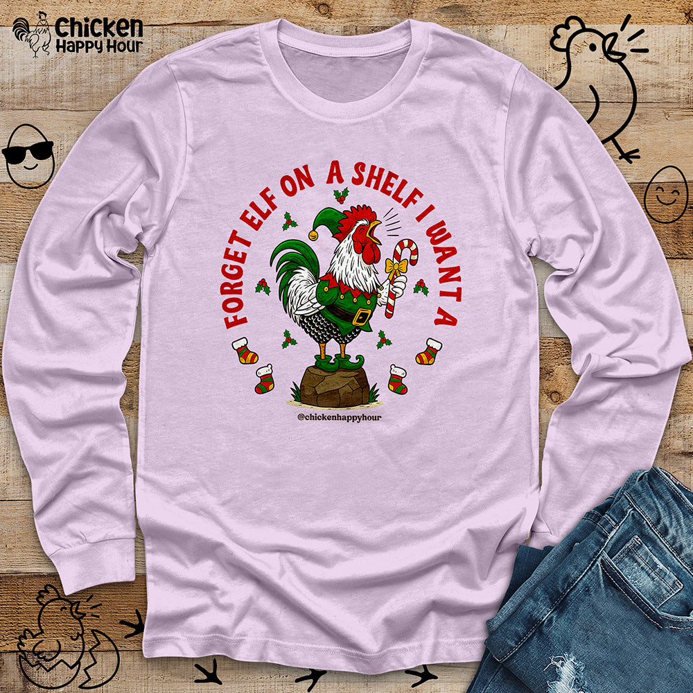 Forget Elf on a Shelf I Want A Long Sleeve