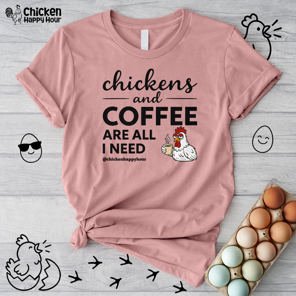 Chickens and Coffee are All I Need Unisex Tee