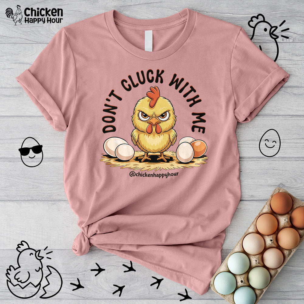 Don't Cluck With Me Unisex Tee