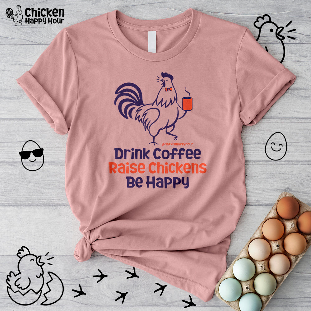 Drink Coffee Raise Chickens Unisex Tee