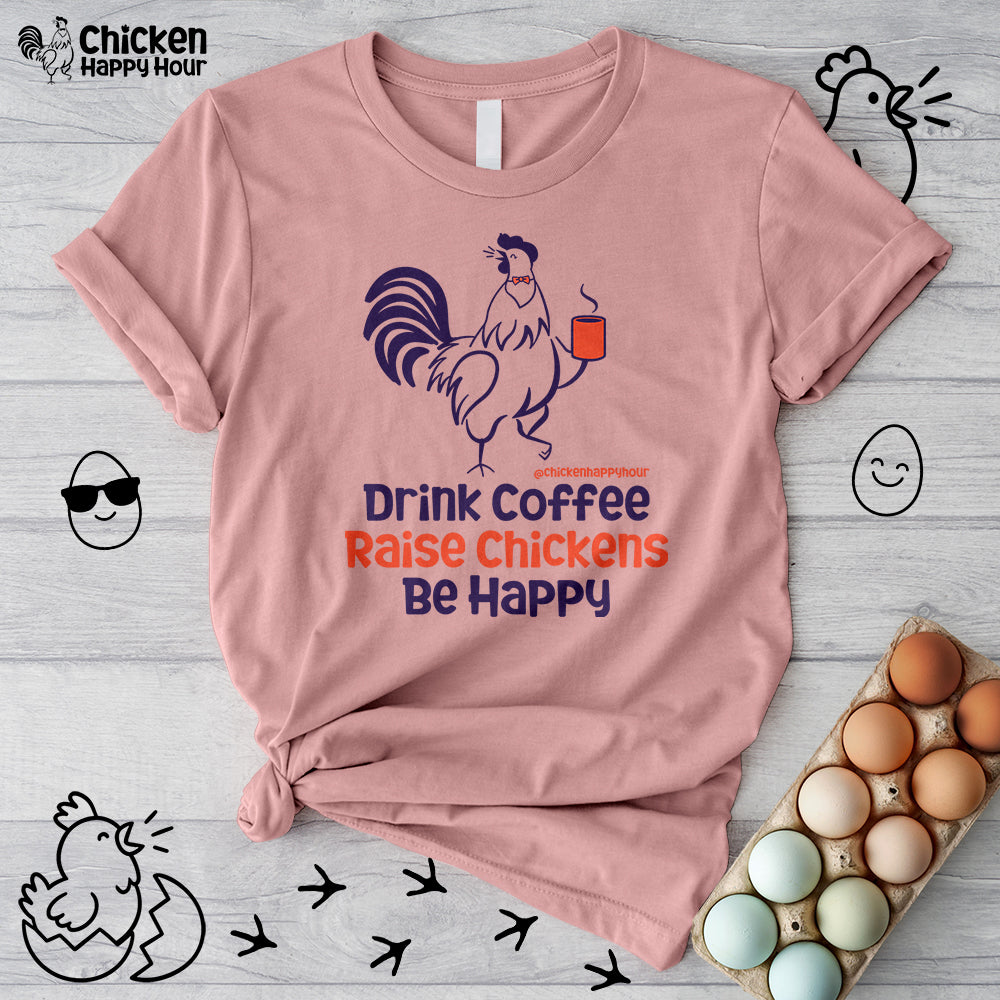 Drink Coffee Raise Chickens Unisex Tee