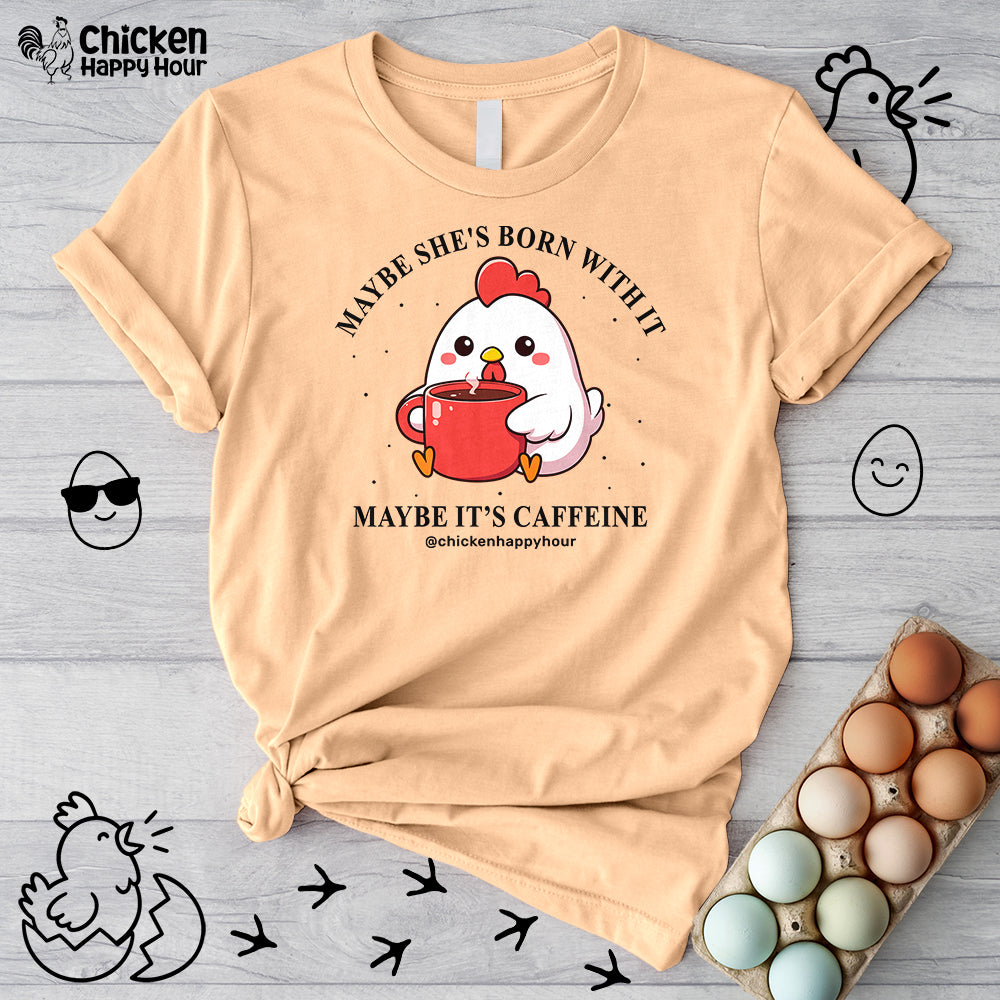 Maybe It's Caffeine Unisex Tee