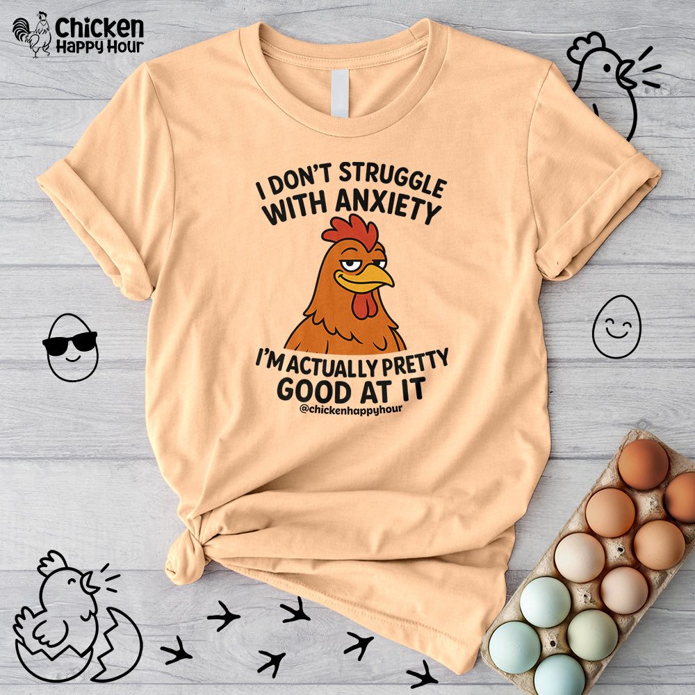 I Don't Struggle With Anxiety Unisex Tee