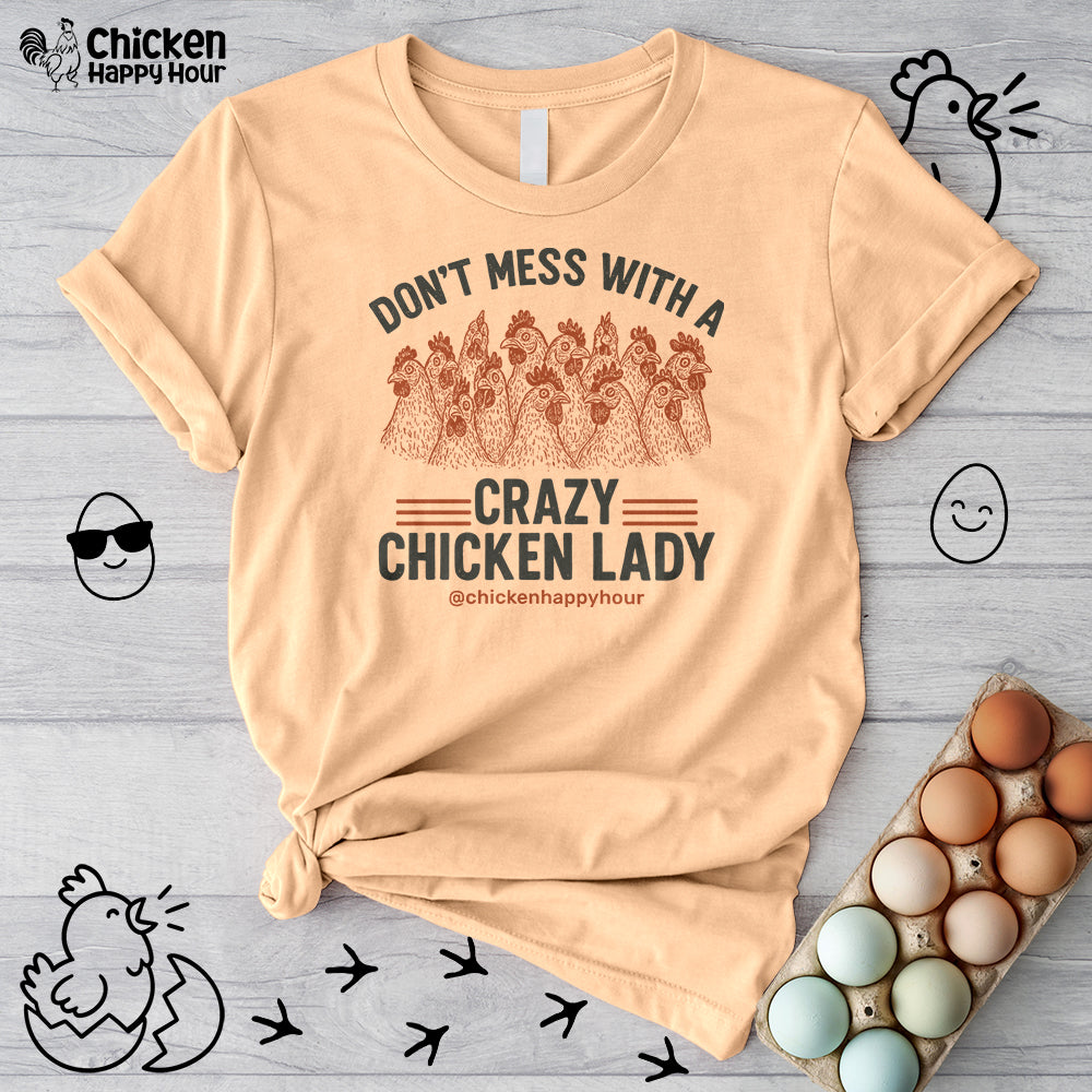 Don’t Mess With a Crazy Chicken Lady Unisex Tee