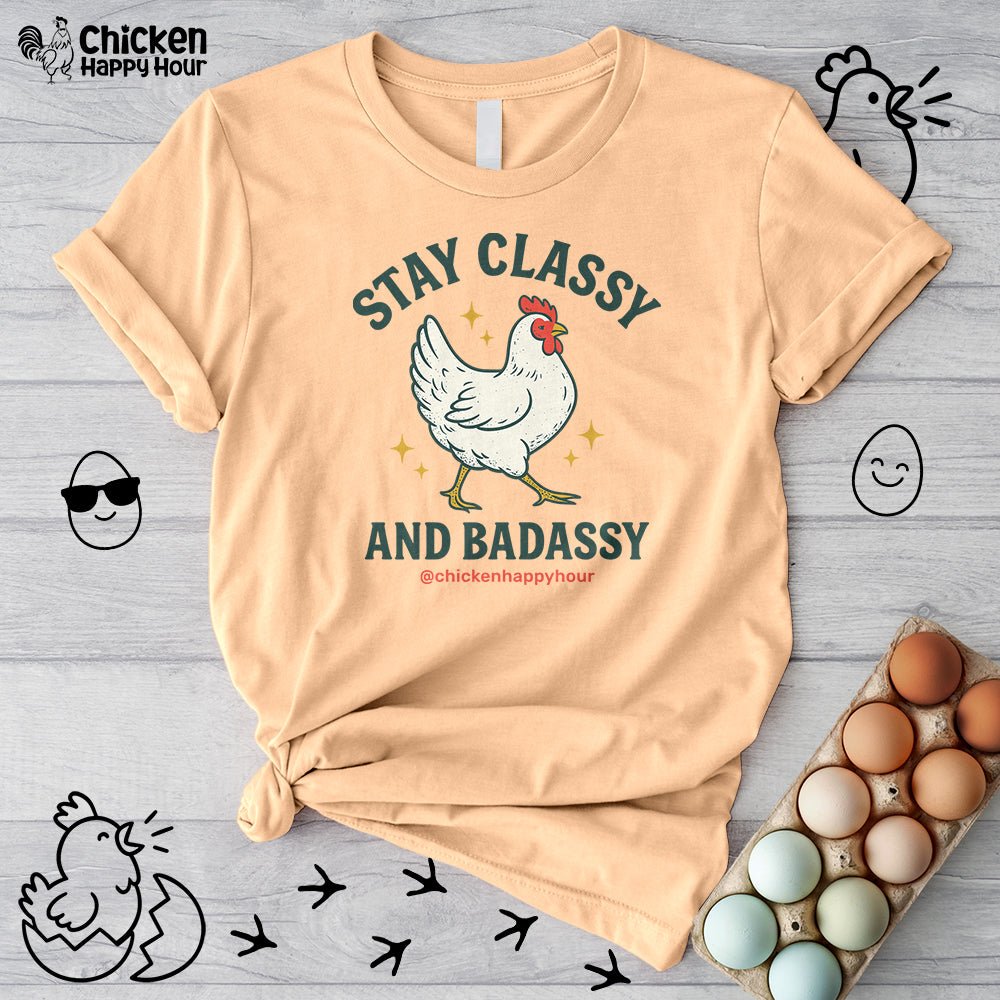 Stay Classy & Badassy Unisex Tee